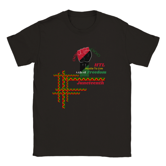 HTL Hustle To Live a life of freedom Juneteenth T-shirt